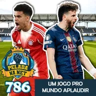 Pelada na Net #786 - Um Jogo Pro Mundo Aplaudir