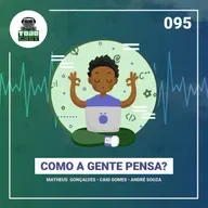 095 — Como a gente pensa?