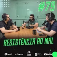 Resistência ao mal - Conversa afiada :: ABCast #79