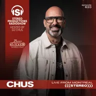 CHUS LIVE STEREO MONTREAL Stereo Productions Podcast 633