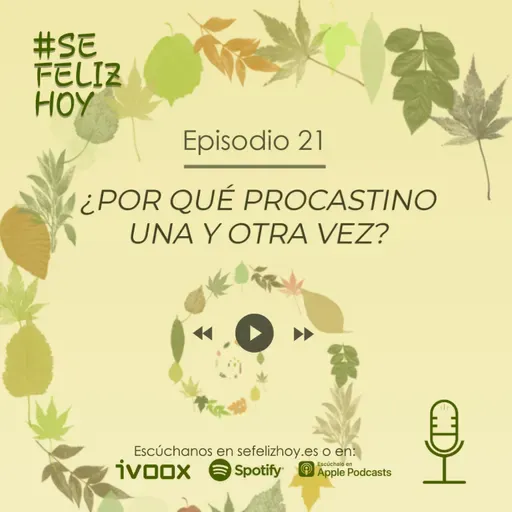 ¿Por qué Procrastino una y otra vez? | 21