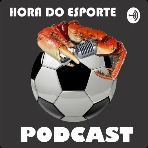 Podcast Hora do Esporte - Episódio 43 - #26/05/2021 - River Plate x Fluminense