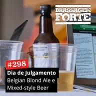 #298 - Dia de Julgamento: Belgian Pale Ale e Mixed-style Beer