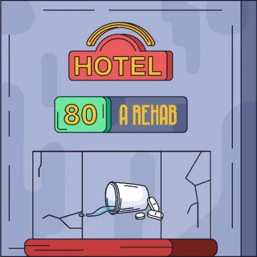 Hotel #80 - A Rehab