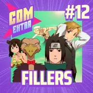 Extra #12: Fillers e como consumimos obras