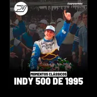 MOMENTOS CLÁSSICOS: A ÚLTIMA EDIÇÃO DAS 500 MILHAS DE INDIANÁPOLIS DA ERA CART, EM 1995