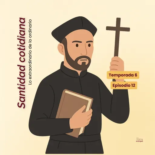 T6:E12 Tu vocación en lo cotidiano