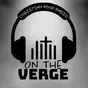On The Verge Christian Rock Radio