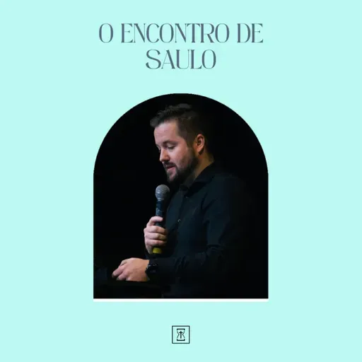 O encontro de Saulo - Pr. Justin Ross