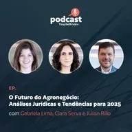 Ep.02 - O Futuro do Agronegócio: Análises Jurídicas e Tendências para 2025