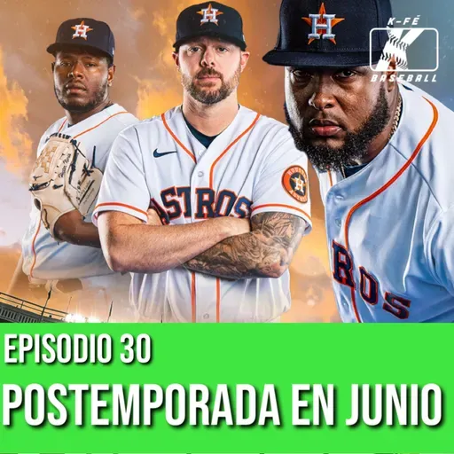 Episodio 30 | Postemporada en junio