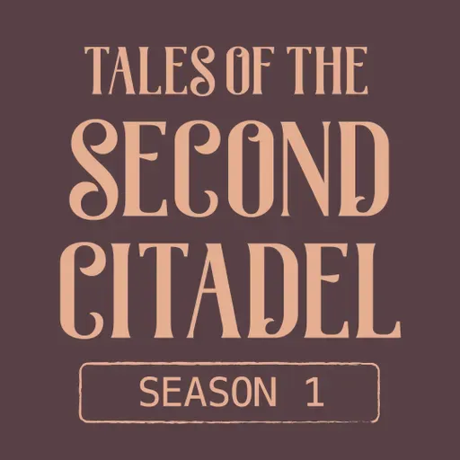 1.09: Second Citadel - The Head of the Janus Beast (Part 1)