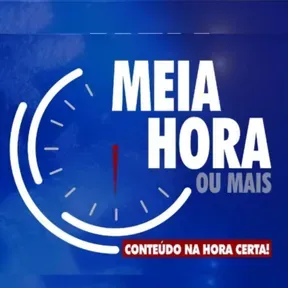 Meia Hora ou Mais