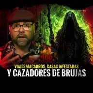 Viajes Macabros, Casas Infestadas y Cazadores de Brujas | EPISODIO 398 | Hablemos De Lo Que No Existe