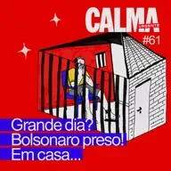 Grande dia? Bolsonaro preso! Em casa...