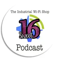 The Industrial Wi-Fi Shop Podcast – Ep. 16 Sweet 16!