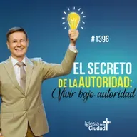 421: El secreto de la autoridad: vivir bajo autoridad - 22/3/2026 - #1396