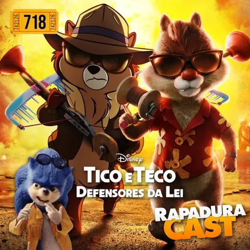 RapaduraCast 718 - A nostalgia e ousadia de Tico e Teco: Defensores da Lei