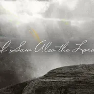 I Saw Also the Lord