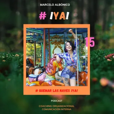 #Podcast #QuemarLasNaves¡Ya! #CoachingOrganizacional #ComunicaciónInterna #ElCarruselDeLasVueltasYVueltasYVueltasInfinitas #TrabajoEnEquipo #Temporada3 #Episodio15 