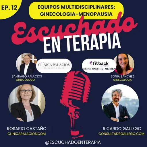 Ep. 12 Equipos multidisciplinares: ginecología - el ejemplo de la menopausia
