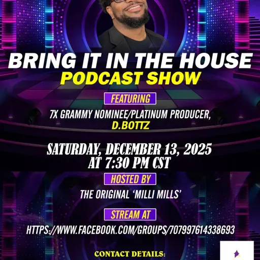 'BRING IT IN THE HOUSE' - Podcast Show