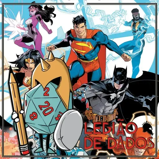 Ep 193 - Desbravando Justice League Unlimited RPG - Lucas Conti
