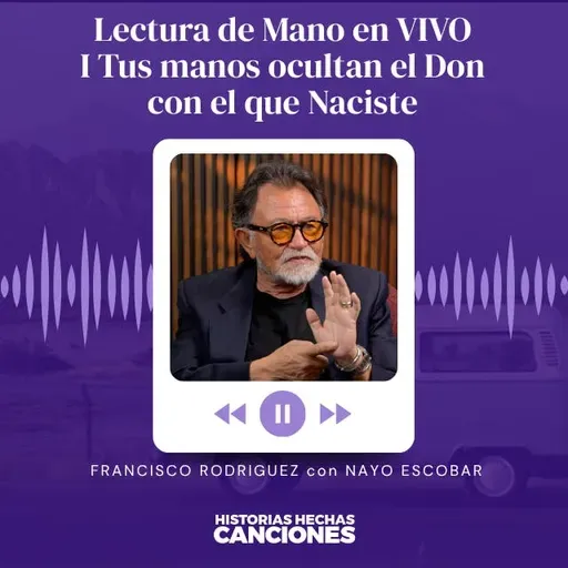 546. Lectura de Mano en VIVO I Tus manos ocultan el Don con el que Naciste - Francisco Rodriguez