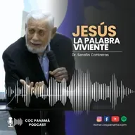 Jesús: La Palabra viviente - Dr. Serafín Contreras