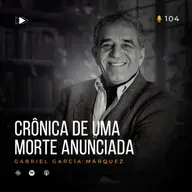104 - Gabriel García Márquez - Crônica de uma Morte Anunciada