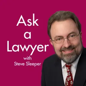 Ask a  Lawyer with Steve Sleeper