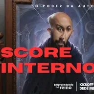 Por que você SEMPRE volta pro mesmo resultado? O SCORE INTERNO que sabota seus negócios