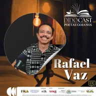 Rafael Vaz no Didocast - Poetas Goianos