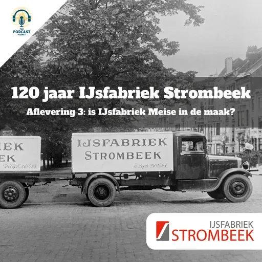 Aflevering 3: Is IJsfabriek Meise in de maak?