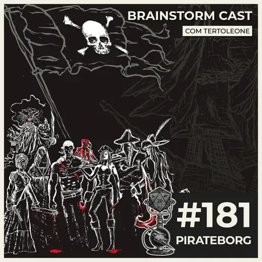 #181 - Pirate Borg com Gustavo Tertoleone - Brainstorm Cast T4