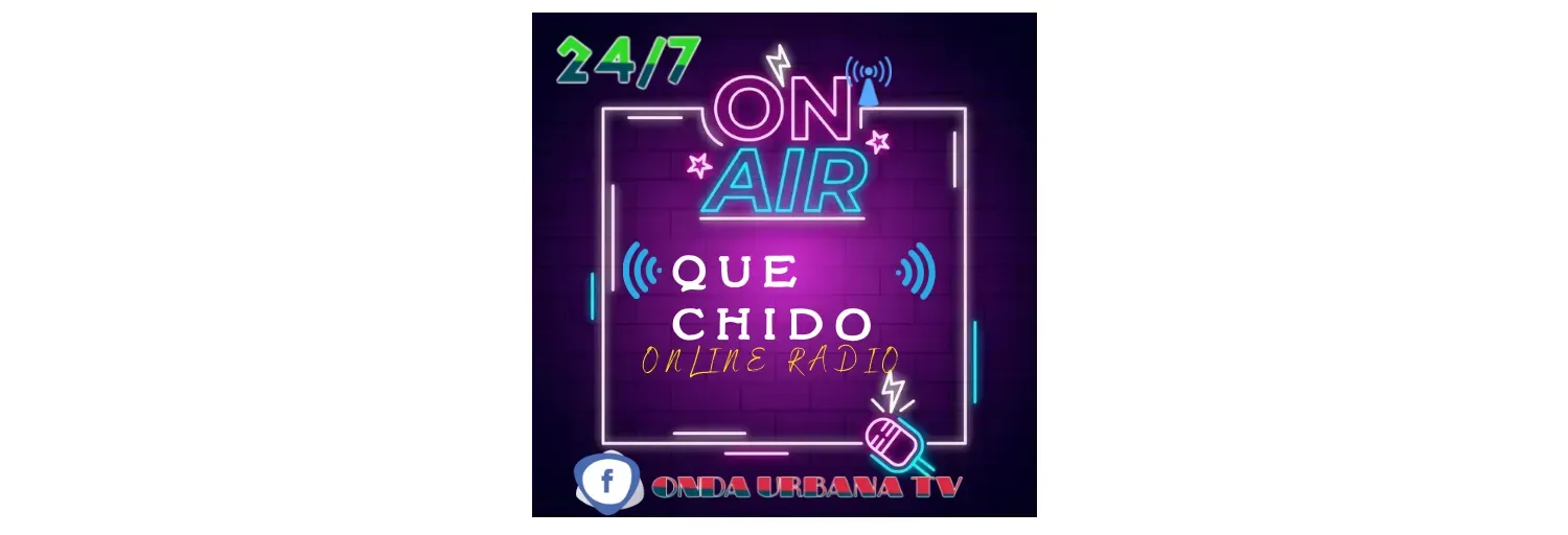 QUE CHIDO FM