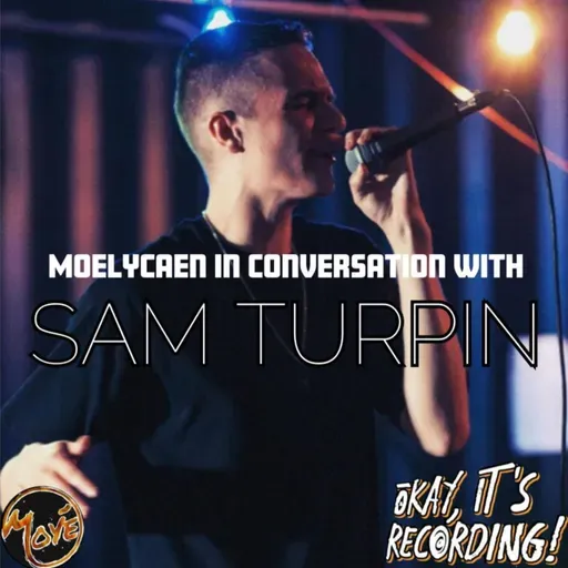 okay it's: Sam Turpin in conversation with MoeLycaen