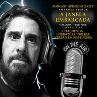 "Amanhã, terei que cavar a cova" - A janela embarcada