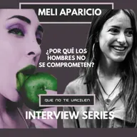 ENTREVISTA MELI APARICIO 🎙️ ¿Por qué los hombres no se comprometen hoy en día?