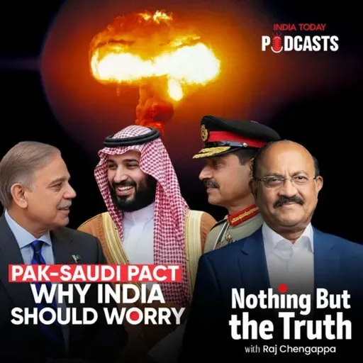 Pak-Saudi Pact: Why India Should Worry? Nothing But The Truth S2 | Ep 108