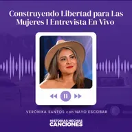 488. Construyendo Libertad para Las Mujeres I Entrevista En Vivo I Veronika Santos con Nayo Escobar