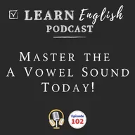 How to Pronounce the A Sound in English: All 6 Vowel Sounds Explained