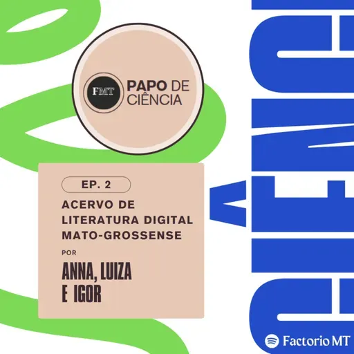 Papo de Ciência: Acervo de Literatura Digital Mato-grossense