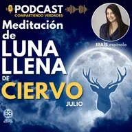 Meditación de Luna Llena del Ciervo - Julio-