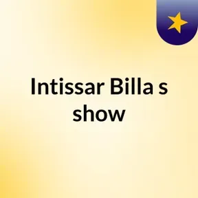 Intissar Billa's show