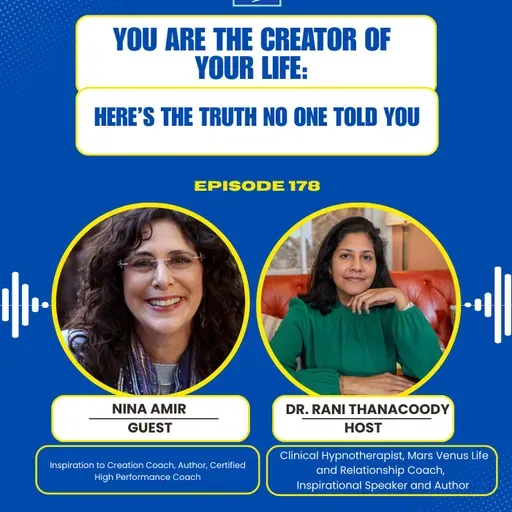 Episode 178: You are the Creator of Your Life: Here’s the Truth No One Told you with Nina Amir
