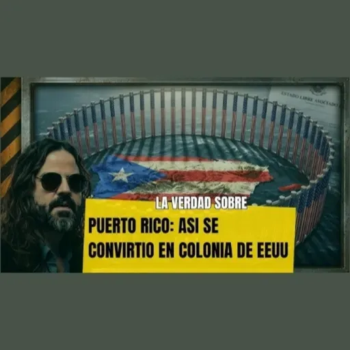 La Verdad Sobre PUERTO RICO (Parte 1): Así se convirtió en COLONIA de EEUU
