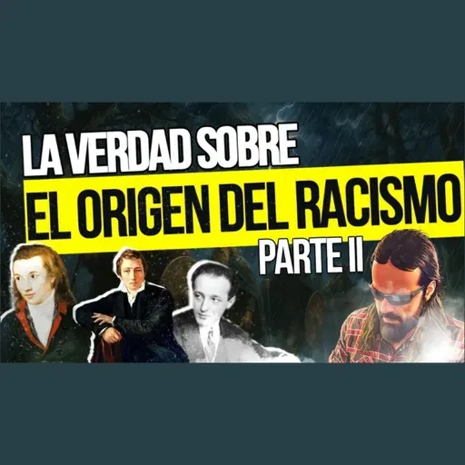 Los Orígenes del Racismo (Parte 2): De Lutero al Romanticismo