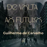[Série] De Volta ao Futuro, com Guilherme de Carvalho - 1 Ts 1:2-10 [#ep6]