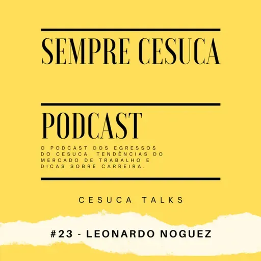 Sempre Cesuca #23 - Leonardo Noguez